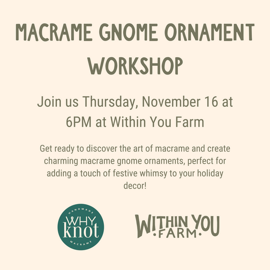 Macrame Gnome Ornament Workshop (11/16)